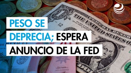 Peso se deprecia; mercado espera anuncio de la Fed
