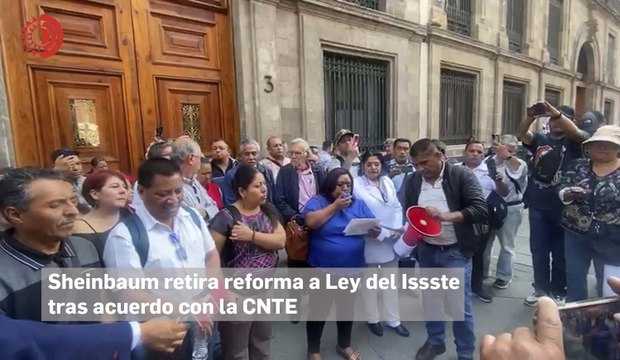 Sheinbaum retira reforma a Ley del Issste tras acuerdo con la CNTE
