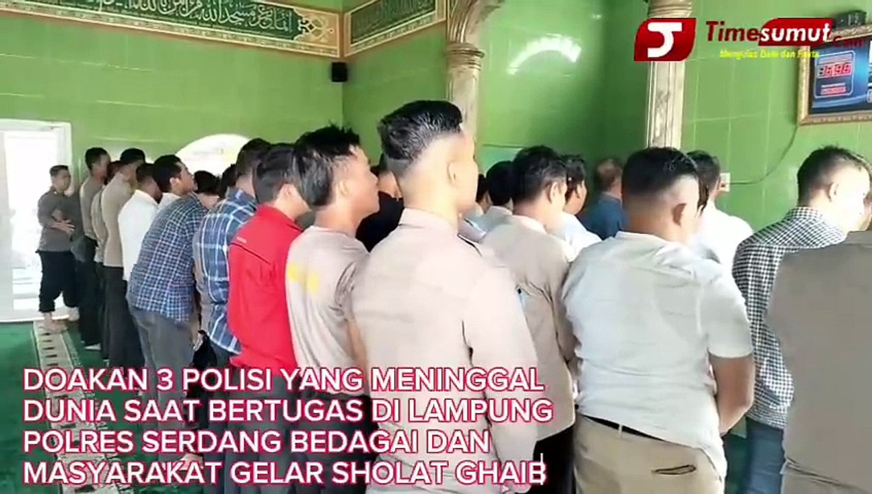 DOAKAN 3 POLISI YANG MENINGGAL DUNIA SAAT BERTUGAS DI LAMPUNG, POLRES SERDANG BEDAGAI DAN MASYARAKAT GELAR SHOLAT GHAIB