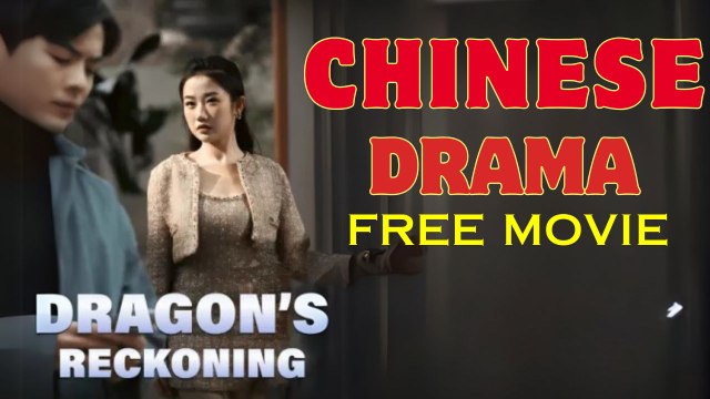 Dragon’s Reckoning (Chinese Drama English Subtitles) Snackshort