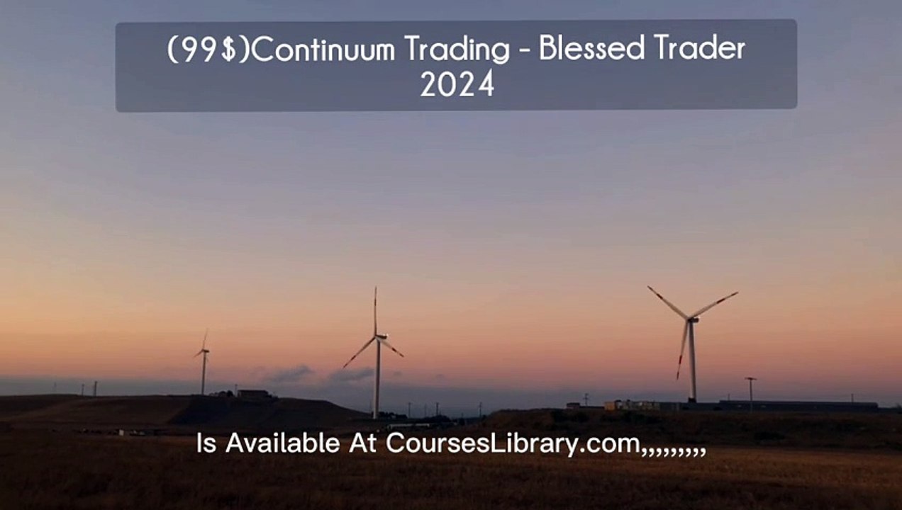 (courseslibrary.com)(99$)Continuum Trading - Blessed Trader 2024 Course download