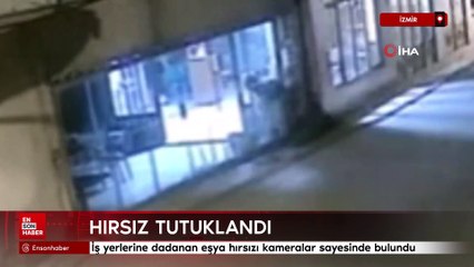 İzmir'de iş yerlerine dadanan eşya hırsızı kameralar sayesinde bulundu