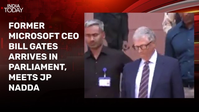 Bill Gates arrives in Parliament, meets Union Minister JP Nadda