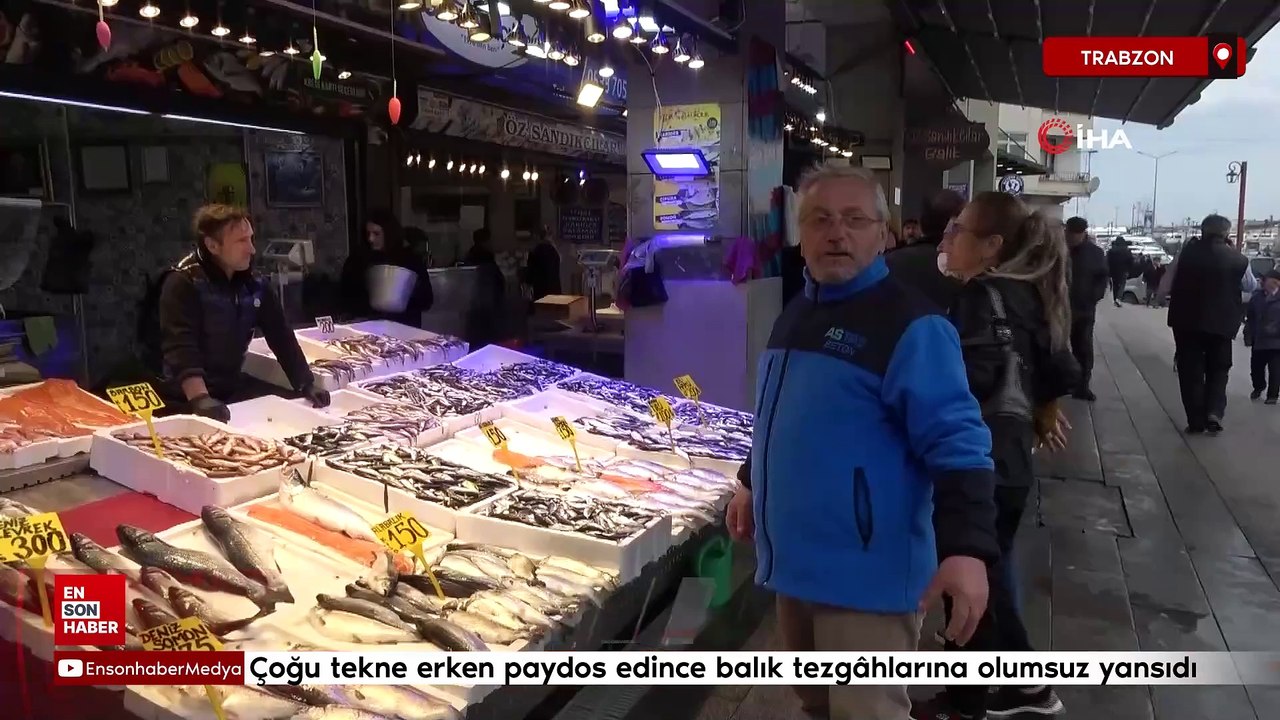Trabzon'da çoğu tekne erken paydos edince balık tezgâhlarına olumsuz yansıdı