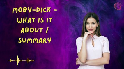 Moby-Dick - What is it about / Summary