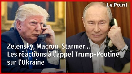 Zelensky, Macron, Starmer… Les réactions à l’appel Trump-Poutine sur l’Ukraine