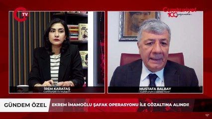 Şimdi ne olcak? İmamoğlu gözaltına alındı! Mustafa Balbay Cumhuriyet TV'ye flaş bilgiler verdi...