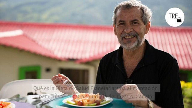 Qué es la Dieta de Salud Planetaria: una alimentación para cuidar nuestra salud y la de nuestro planeta