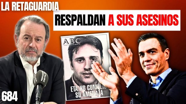 La Retaguardia #684 / ¡El gobierno respalda proteger a los asesinos de Miguel Ángel Blanco!