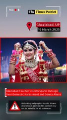 Ghaziabad Teacher’s Death Sparks Outrage Over Domestic Harassment and Dowry Abuse