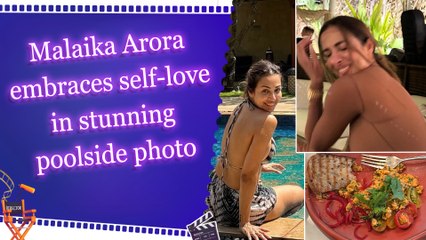 Malaika Arora embraces self-love in stunning poolside photo 