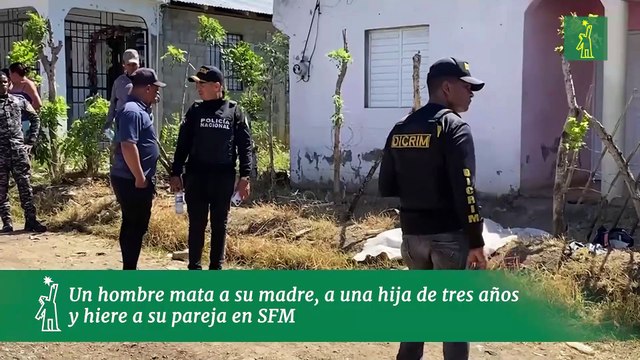 Tragedia en San Francisco de Macorís: hombre asesina a su madre e hija y hiere a su pareja