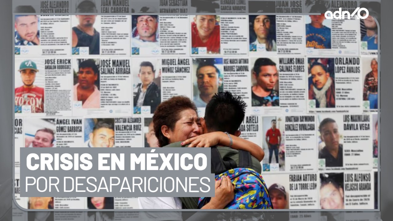 La crisis de desapariciones en México, una crisis heredada por el sexenio de AMLO I República Mx