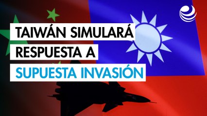 Taiwán simulará su respuesta a una potencial invasión china en el 2027