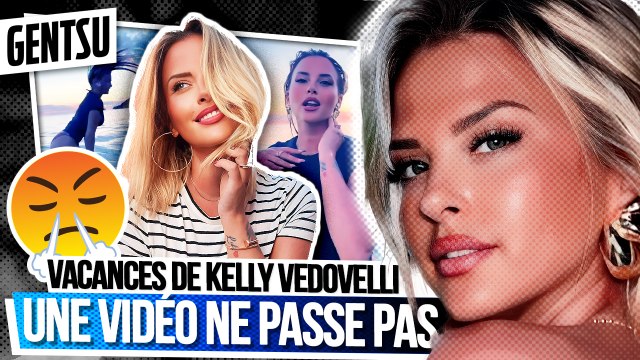 La vidéo scandale de Kelly en vacances