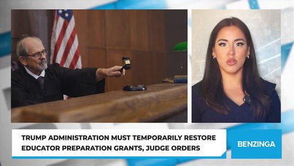 Trump Administration Must Temporarily Restore Educator Preparation Grants, Judge Orders