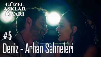 Deniz - Arhan Sahneleri - Güzel Aşklar Diyarı