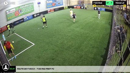 Faute de Yves D - T Es Pas Pret Fc