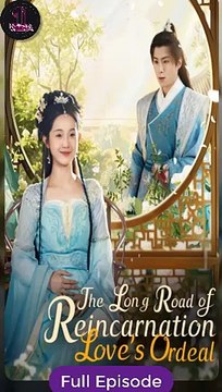 [Eng sub] The Long Road of Reincarnation Love's Ordeal Full Episode