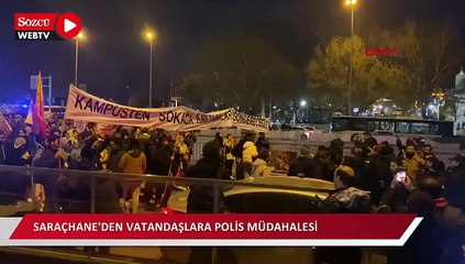 Saraçhane'den vatandaşlara polis müdahalesi