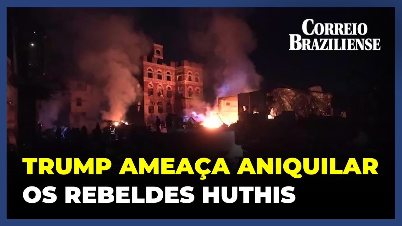 EUA realizam novos bombardeios no Iêmen e Trump ameaça 'aniquilar' os rebeldes huthis