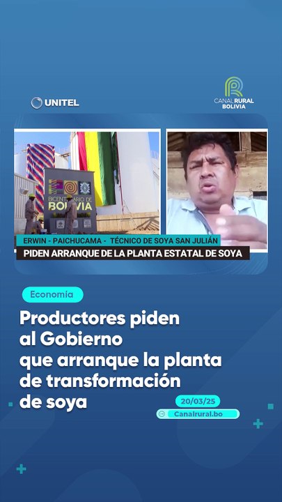 Productores piden al Gobierno que arranque la planta de transformación de soya