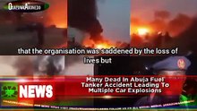 Many Dead In Abuja Fuel Tanker Accident Leading To Multiple Car Explosions