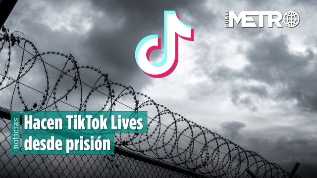 Hacen TikTok Lives desde prisión: Gobierno busca bajar perfiles en redes sociales