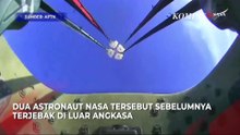 2 Astronaut NASA Kembali ke Bumi setelah Terjebak 9 Bulan di Luar Angkasa