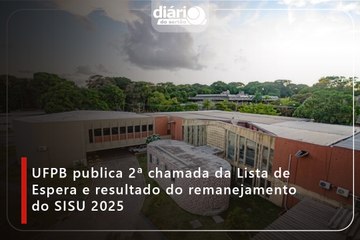 UFPB publica 2ª chamada da Lista de Espera e resultado do remanejamento do SISU 2025