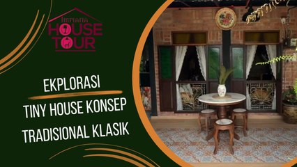 Quick House Tour: Ekplorasi Tiny House Konsep Tradisional Klasik