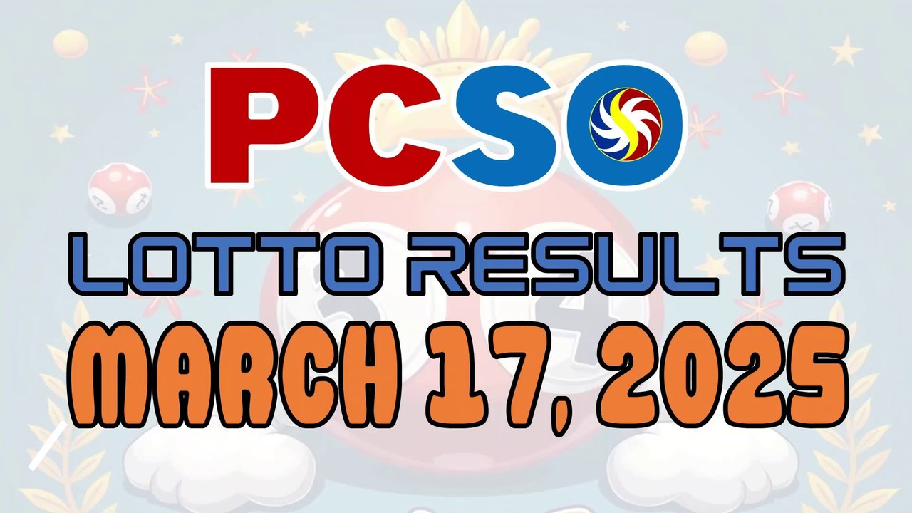 PCSO Lotto Results - March 17, 2025 | Winning Numbers & Jackpot Prizes 🎉