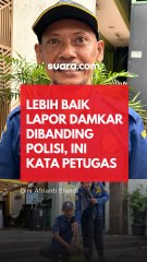 Lebih Baik Lapor Damkar Daripada Lapor Polisi?