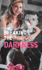 Breaking The Darkness- Full Movie