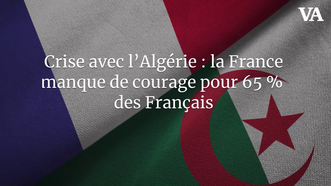 Crise avec l’Algérie : la France manque de cour...