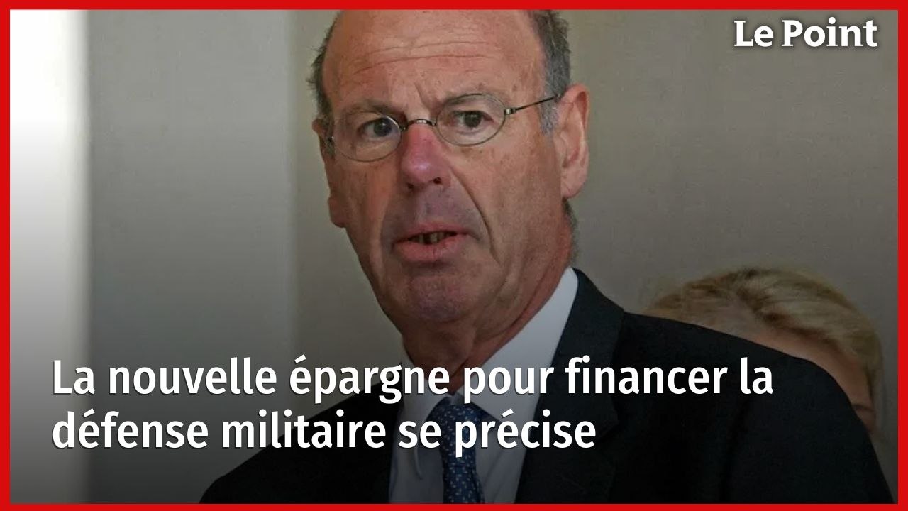 La nouvelle épargne pour financer la défense militaire se précise