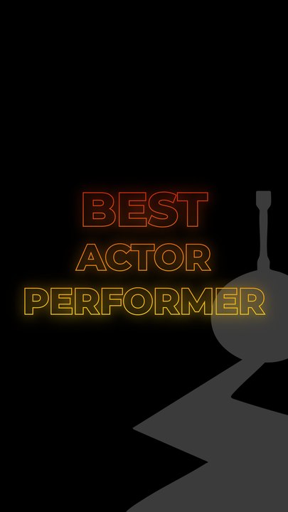 BEST ACTOR PERFORMER NOMINEES 2025