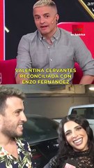 Valentina Cervantes contó detalles sobre su reconciliación con Enzo Fernandez