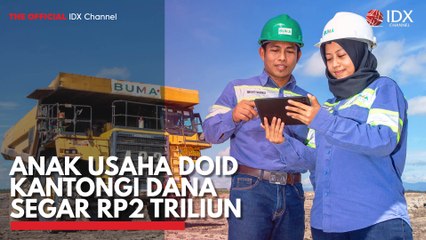 Anak Usaha DOID Kantongi Dana Segar Rp2 Triliun