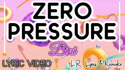 Zero Pressure - Bini (LYRIC VIDEO) | LR Lyrics & Karaoke