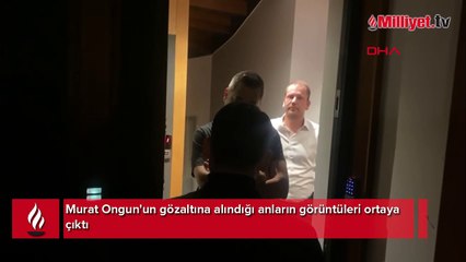 Murat Ongun'un gözaltına alındığı anların görüntüleri ortaya çıktı