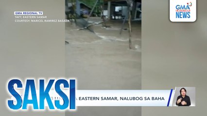 Ilang lugar sa Eastern Samar, nalubog sa baha | Saksi