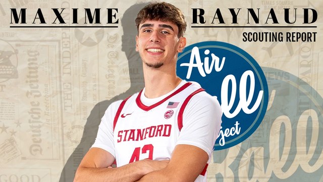 🔍MAXIME RAYNAUD PEUT-IL FAIRE MENTIR LES SCOUTS ET S’IMPOSER EN NBA ?🔍