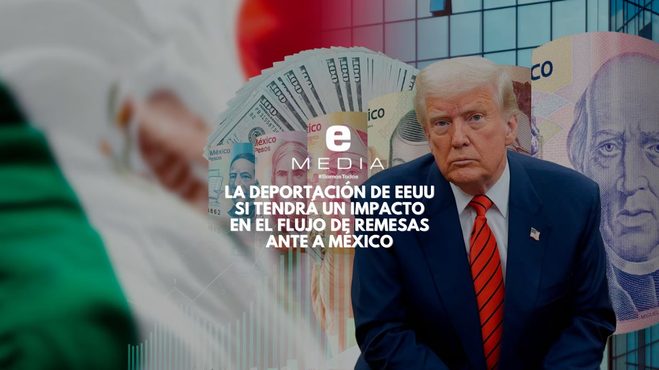 La deportación de migrantes por parte de Estados Unidos si será un impacto en el flujo de remesas hacia México este año 2025