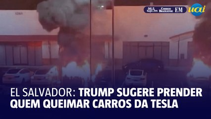 Trump sugere prender em El Salvador quem queimar carros da Tesla