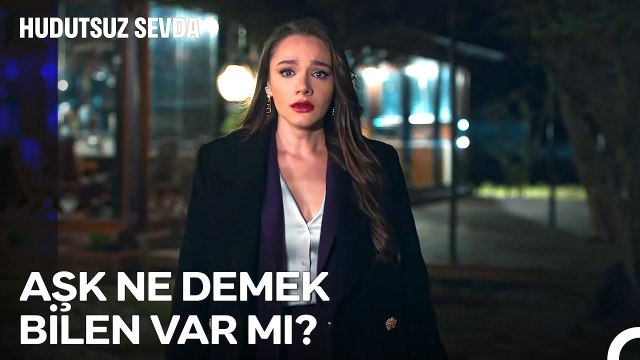 Serkan Kaya - Aşk Ne Demek Bilen Var Mı? - Hudutsuz Sevda 57. Bölüm