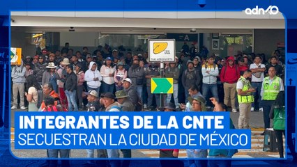 ¡Caos en la CDMX! Manifestantes de la CNTE bloquean y secuestran vialidades