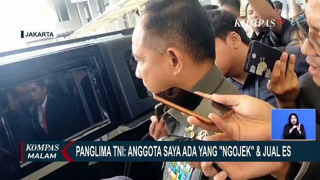 Respons Pelarangan Prajurit Berbisnis, Panglima TNI: Anggota Saya Ada yang Ngojek & Jual Es