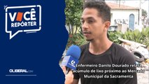 Enfermeiro Danilo Dourado relata acúmulo de lixo próximo ao Mercado Municipal da Sacramenta