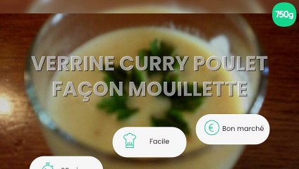 Verrine curry poulet façon mouillette